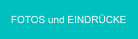 FOTOS und EINDR�CKE